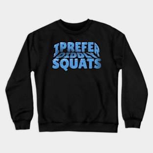 I Prefer Diddly Squats Crewneck Sweatshirt